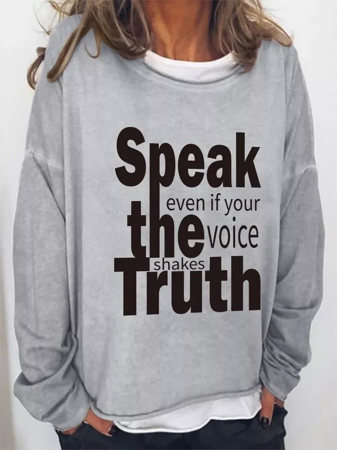 Speak The Truth Even If Your Voice Shakes Casual Crew Neck Cotton-Blend Sweatshirt