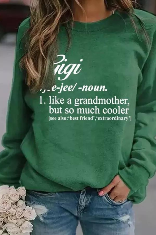 Gigi Like A Grandmother But So Much Cooler Casual Sweatshirts