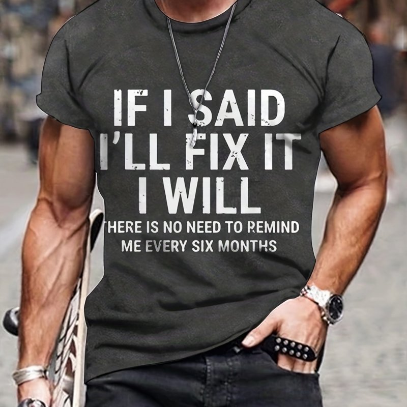 ''If I Said Ill Fix It I Will'' Print, Men's Graphic T-shirt, Trendy Street Style Retro Tops