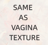 Same as vagina texture