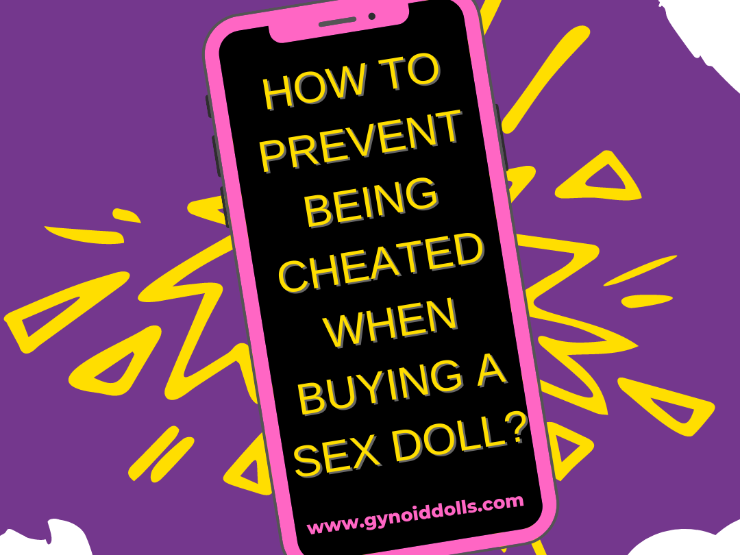 How to Avoid Being Ripped Off When Buying a Sex Doll - gynoiddolls.com