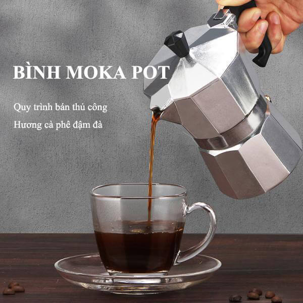 Áp dụng chế tạo bán thủ công, Bình Moka Pot, cà phê pha sẽ đậm đà hơn