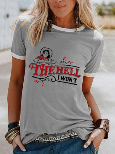 THE HELL I WON'T-Women's Print T-shirt