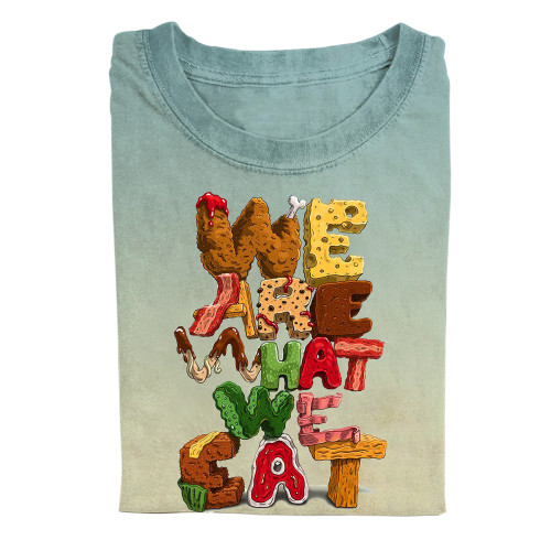 WE ARE WHAT WE EAT  |  Unisex T-SHIRT
